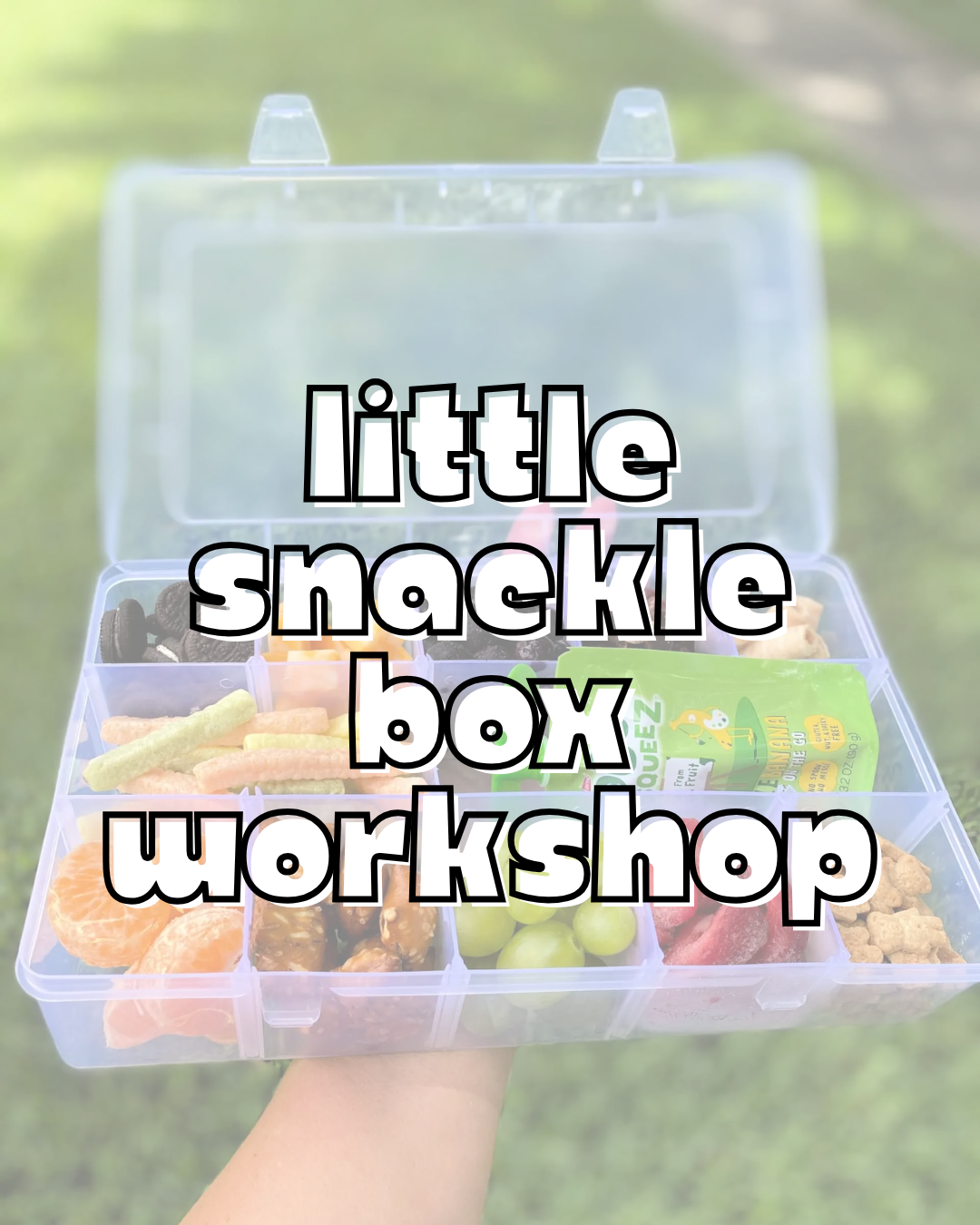 Little Snackle Box Workshop - September 12